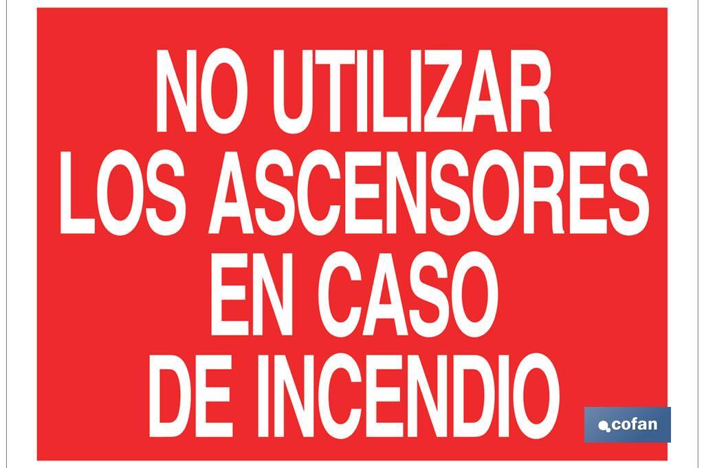 No utilizar los ascensores en caso de incendio