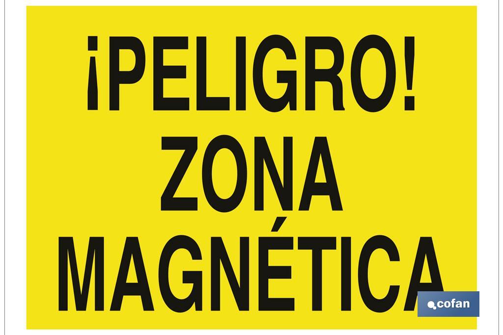 ¡Peligro! zona magnética