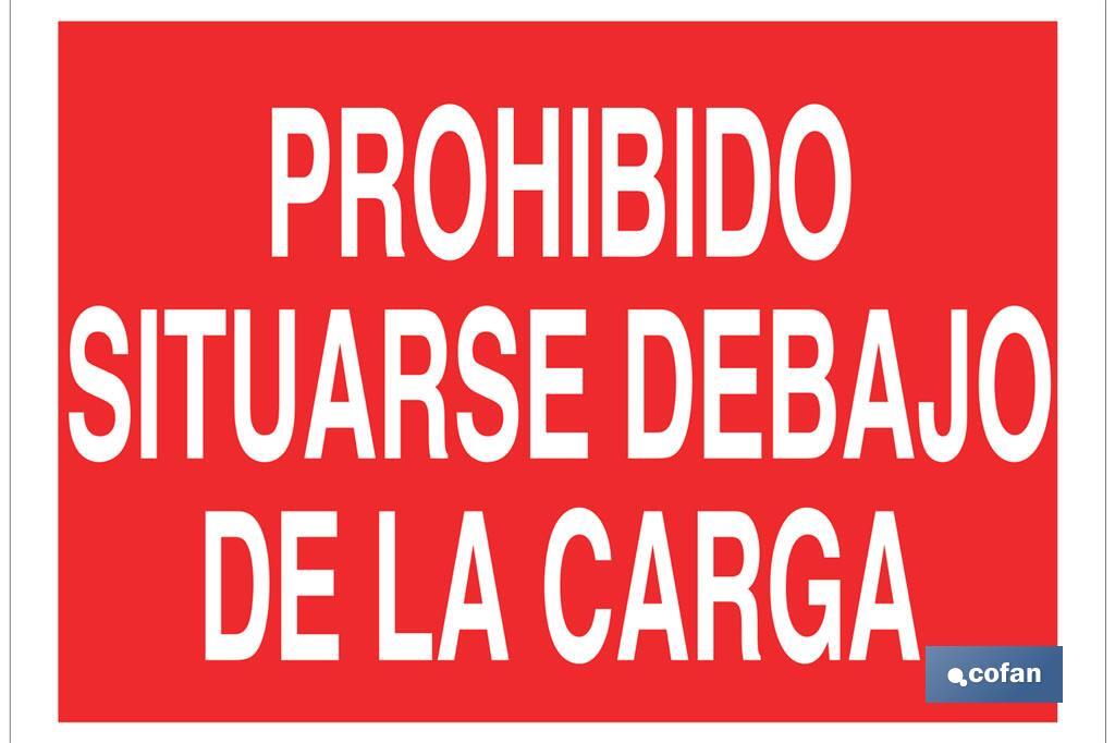 Prohibido situarse debajo de la carga